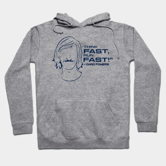 Chad powers Think fast run fast Hoodie by ARRIGO